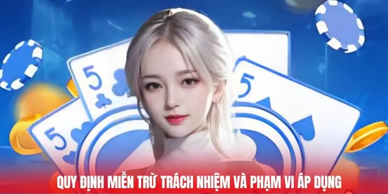 Quy định miễn trừ trách nhiệm và phạm vi áp dụng