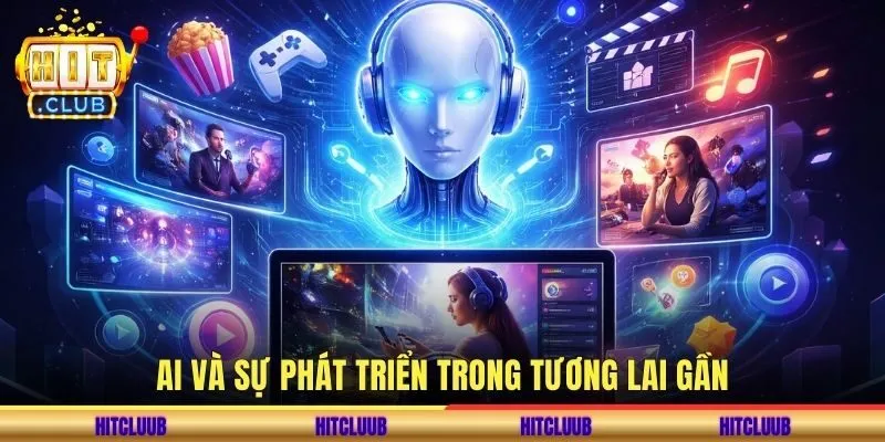 AI và sự phát triển trong tương lai gần