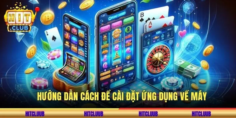 Hướng dẫn cách để cài đặt ứng dụng về máy