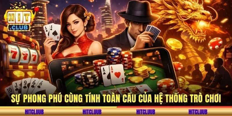 Sự phong phú cùng tính toàn cầu của hệ thống trò chơi