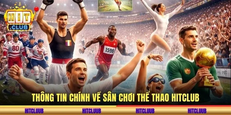 Thông tin chính về sân chơi thể thao hitclub