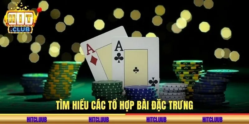 Tìm hiểu các tổ hợp bài đặc trưng