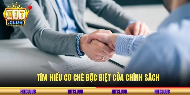 Tìm hiểu cơ chế đặc biệt của chính sách