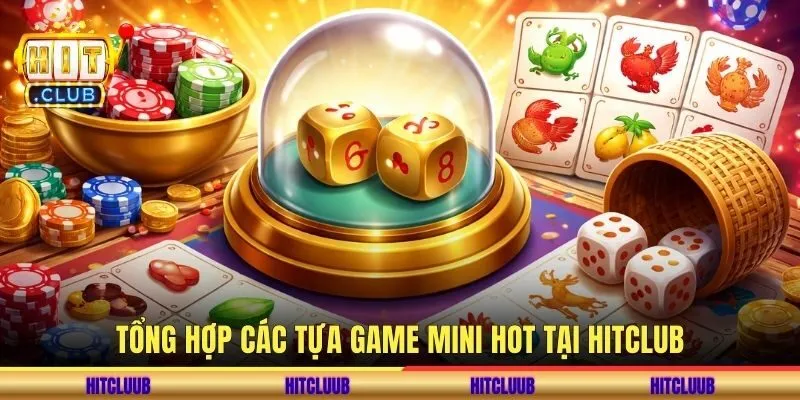 Tổng hợp các tựa game mini hot tại hitclub