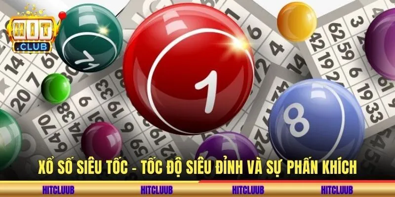 Xổ số siêu tốc – Tốc độ siêu đỉnh và sự phấn khích